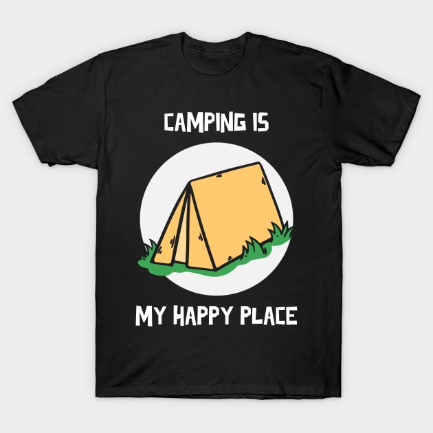 Camping Is My Happy Place T-Shirt by Lasso Print